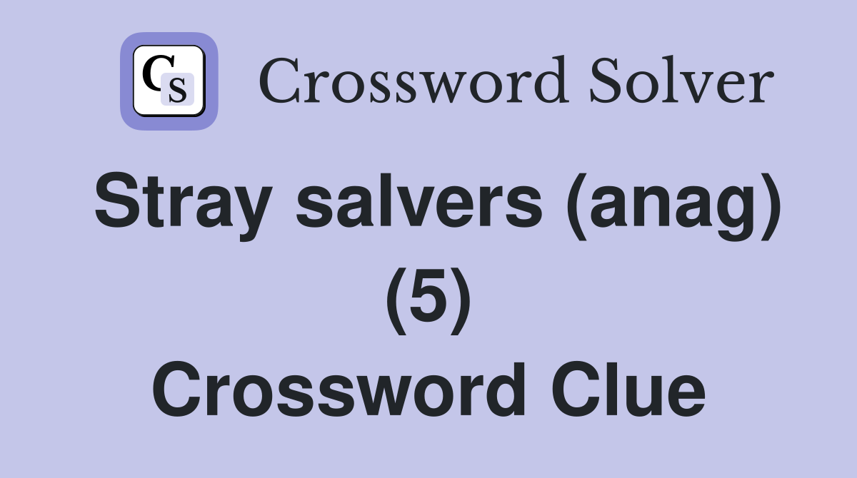 Stray salvers (anag) (5) Crossword Clue