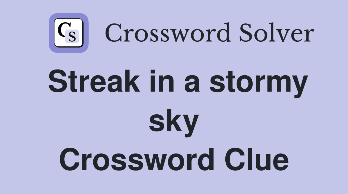 Streak in a stormy sky Crossword Clue