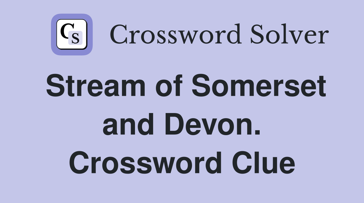 Stream of Somerset and Devon. Crossword Clue
