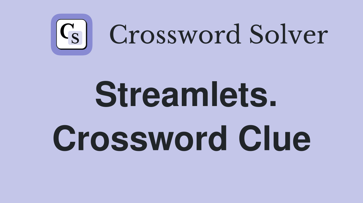 Streamlets. Crossword Clue