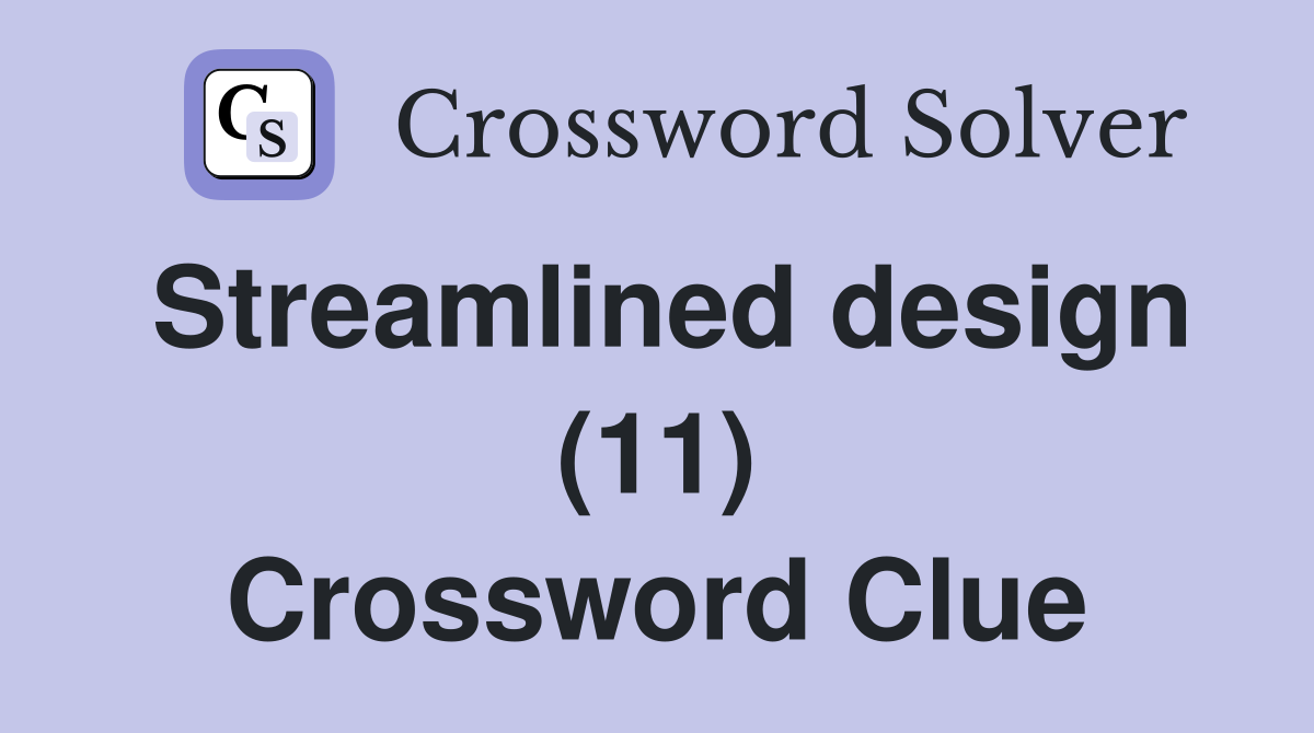 Streamlined design (11) Crossword Clue