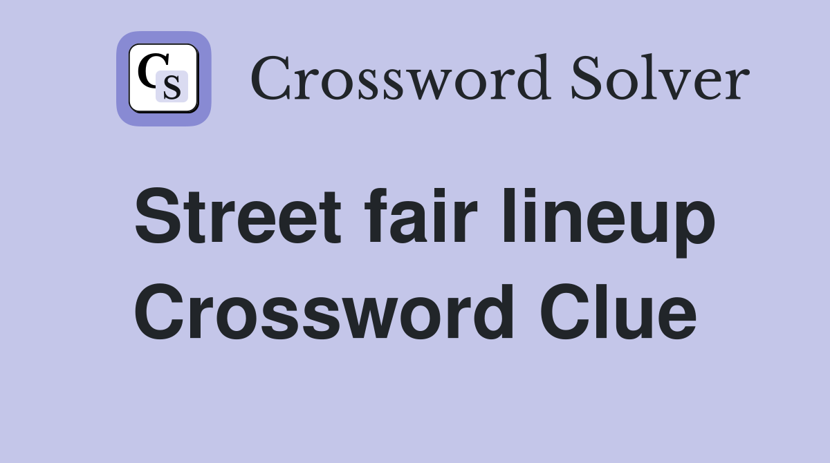 Street fair lineup Crossword Clue