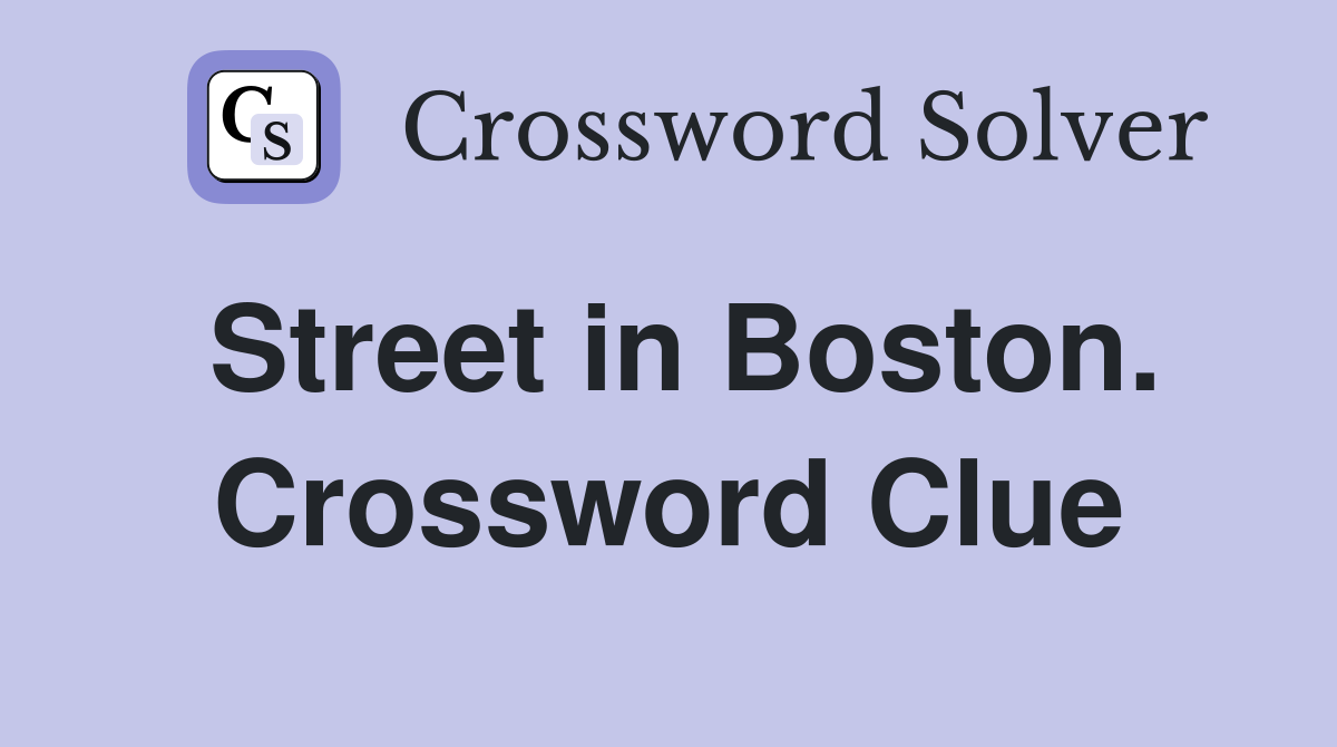 Street in Boston. Crossword Clue