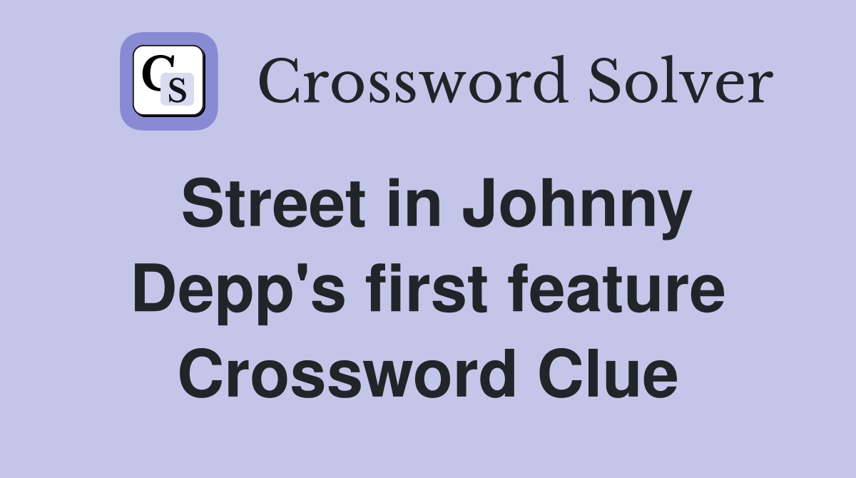 Street in Johnny Depp's first feature Crossword Clue