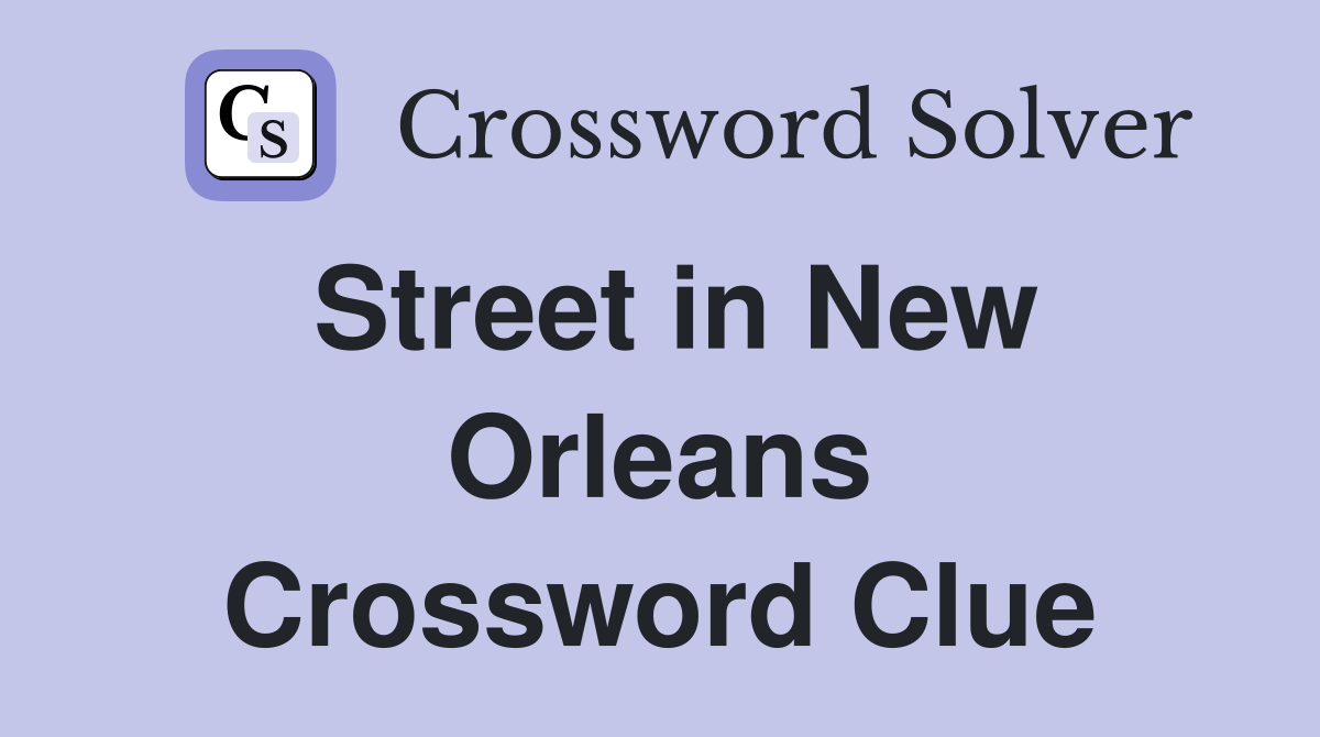 Street in New Orleans Crossword Clue