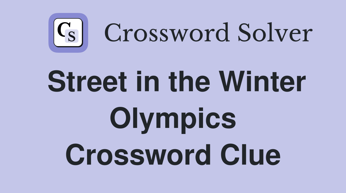 Street in the Winter Olympics Crossword Clue
