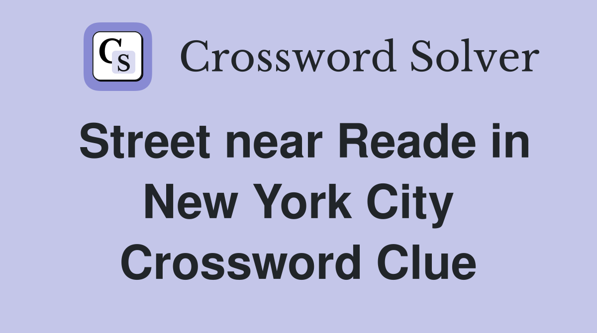 Street near Reade in New York City Crossword Clue