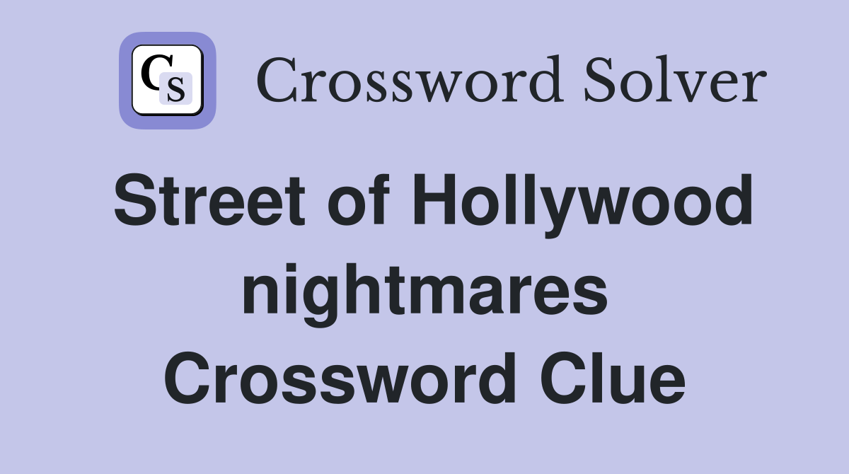 Street of Hollywood nightmares Crossword Clue