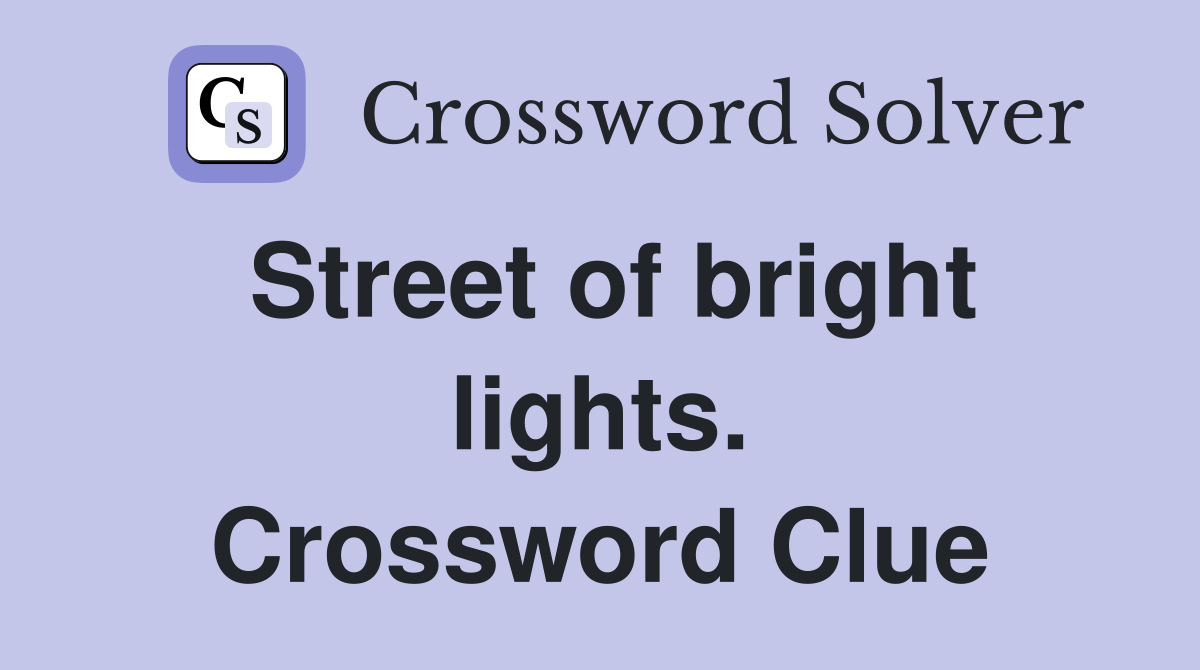Street of bright lights. Crossword Clue