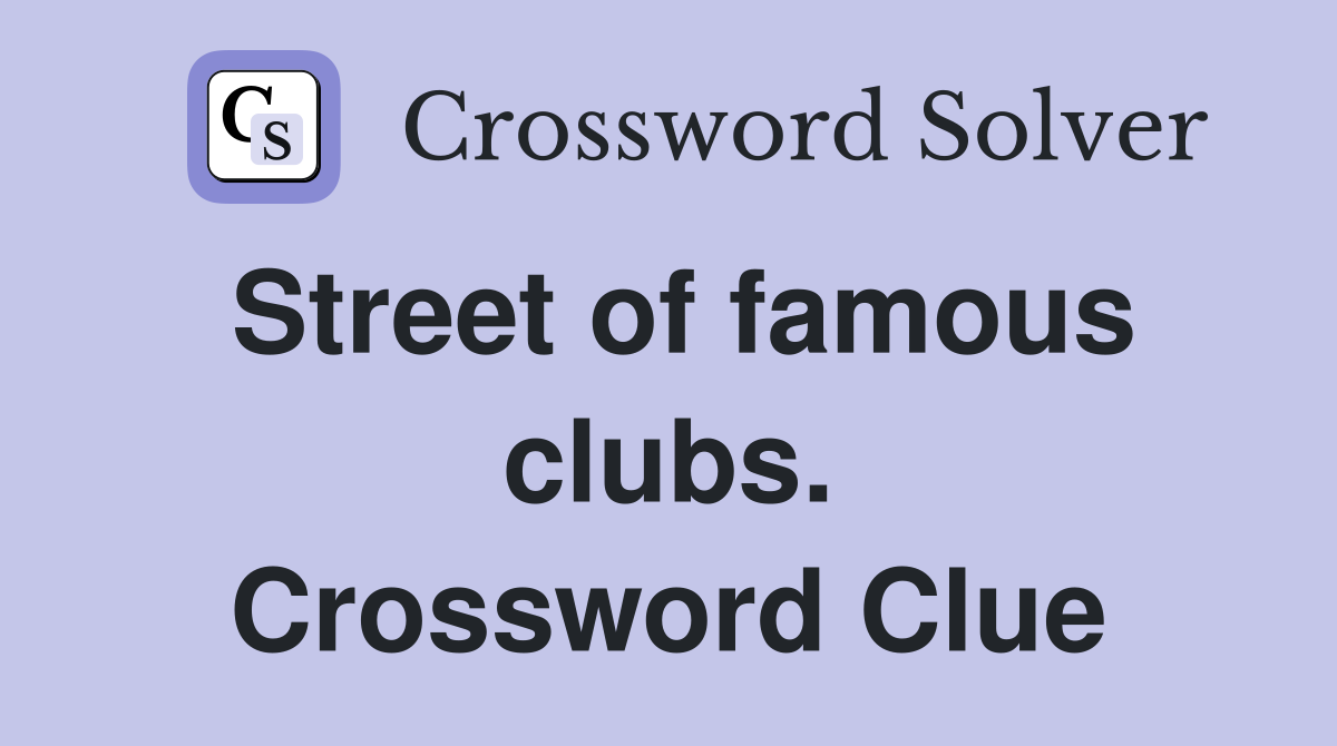 Street of famous clubs. Crossword Clue