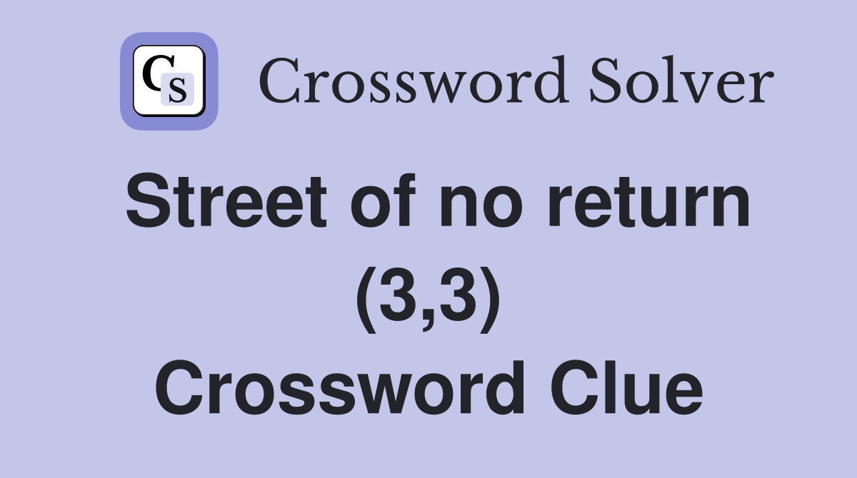 Street of no return (3,3) Crossword Clue