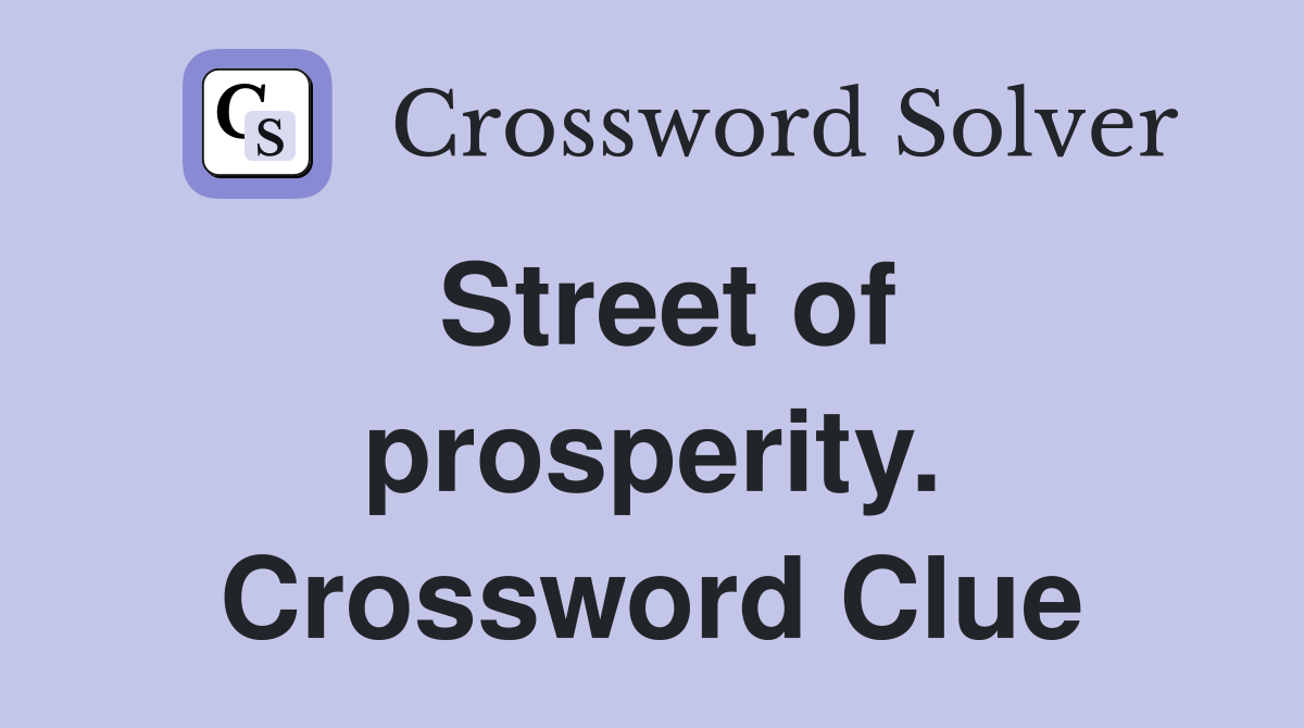 Street of prosperity. Crossword Clue