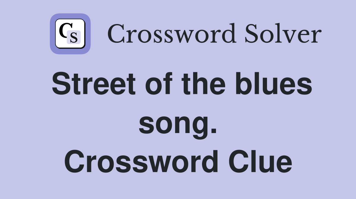 Street of the blues song. Crossword Clue