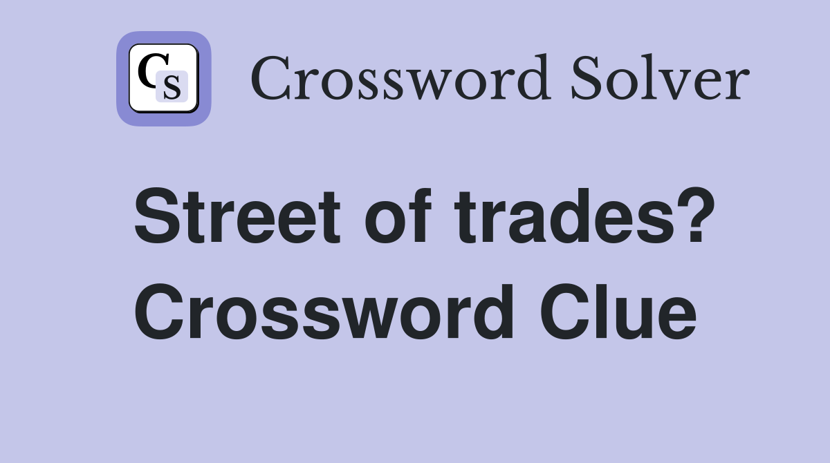 Street of trades? Crossword Clue