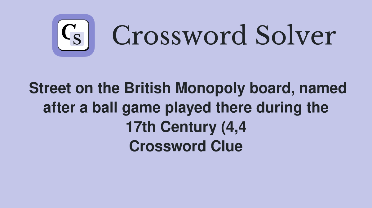 Street on the British Monopoly board named after a ball game played Street on the British Monopoly board named after a ball game played