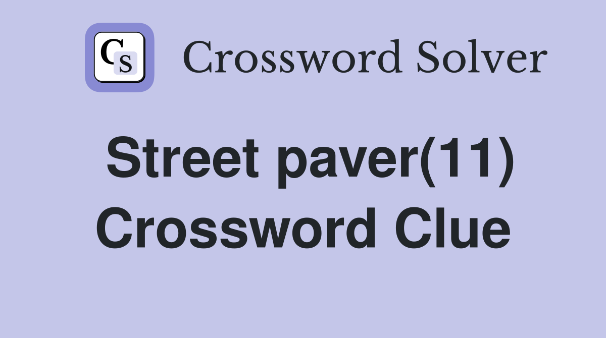 Street paver(11) Crossword Clue
