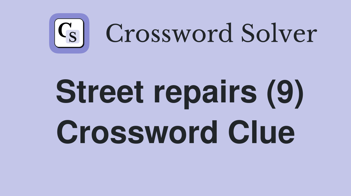 Street repairs (9) Crossword Clue