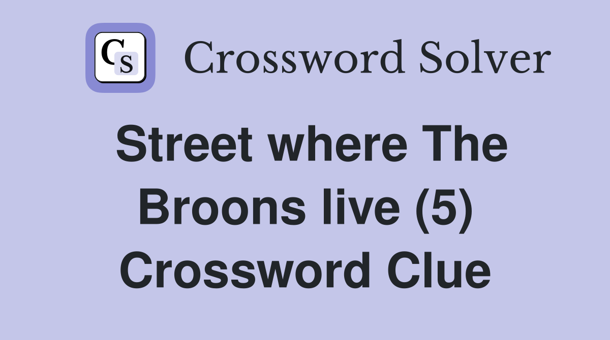 Street where The Broons live (5) Crossword Clue
