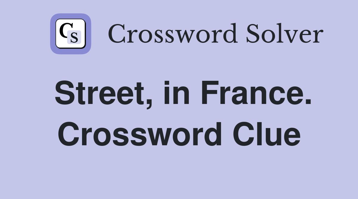 Street, in France. Crossword Clue