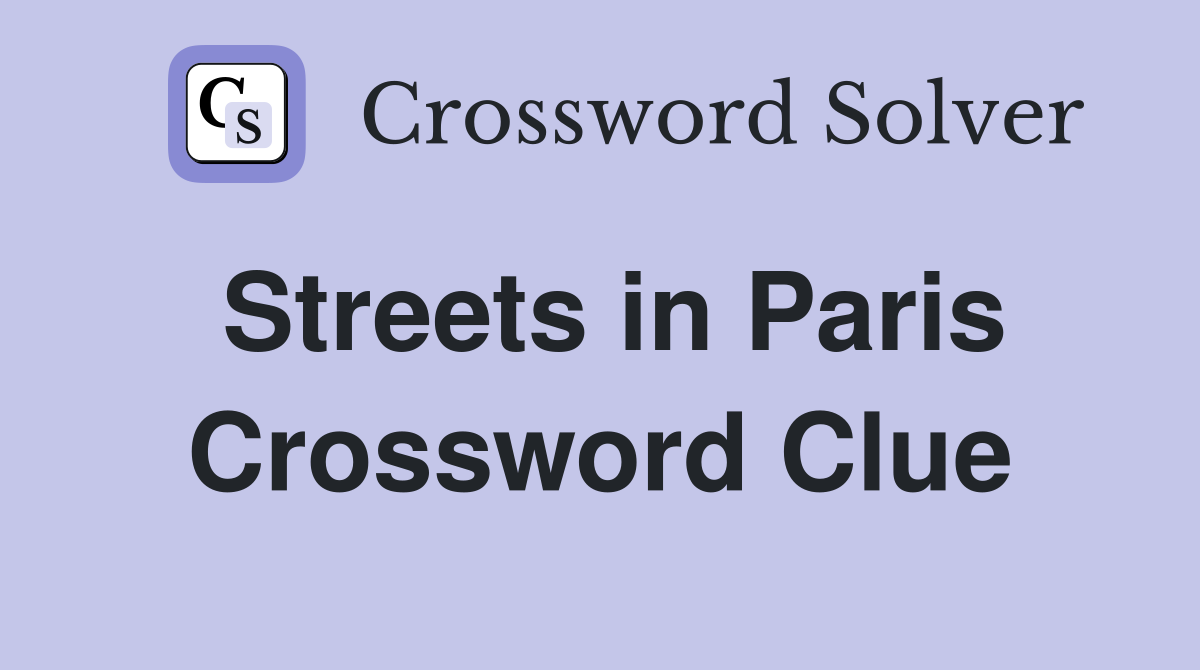 Streets in Paris Crossword Clue