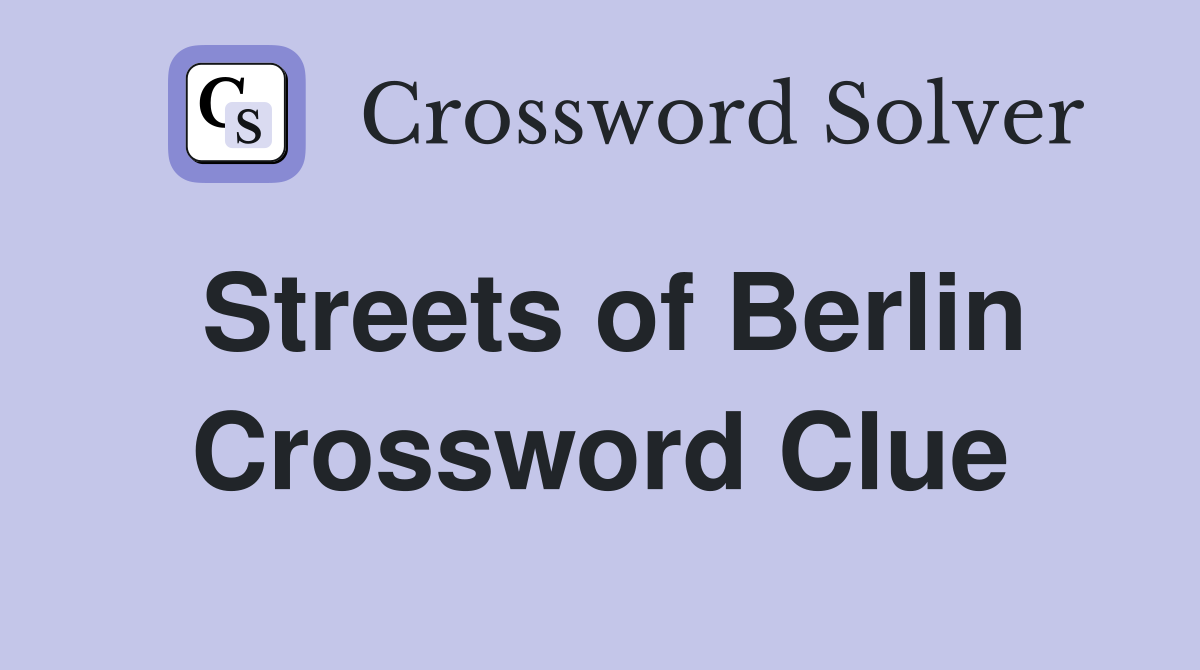 Streets of Berlin Crossword Clue