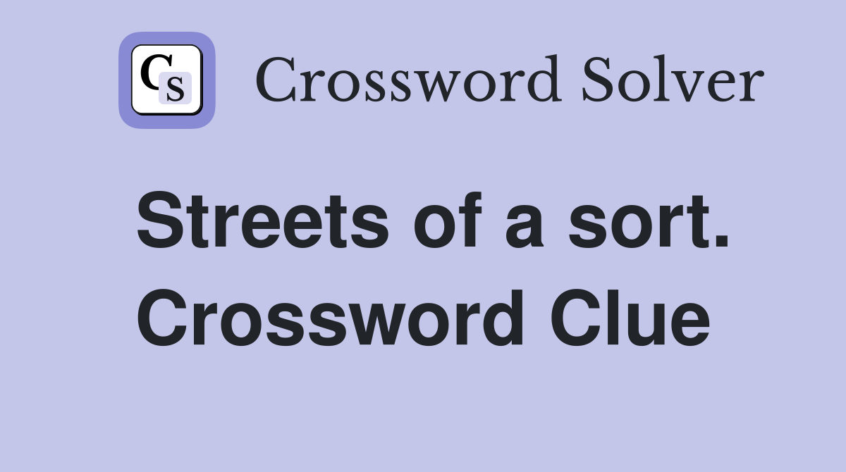 Streets of a sort. Crossword Clue
