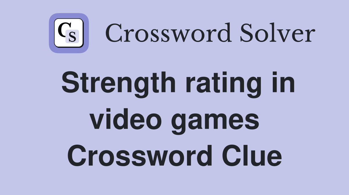 Strength rating in video games Crossword Clue