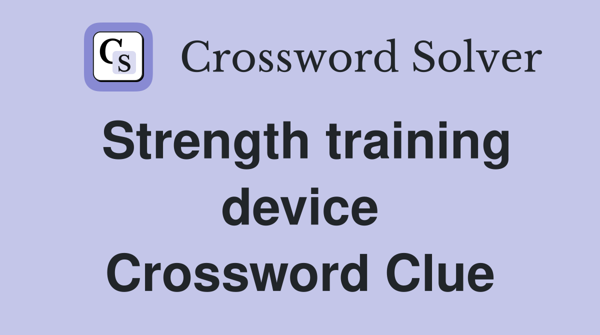 Strength training device Crossword Clue