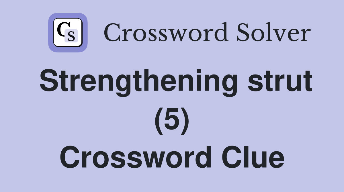 Strengthening strut (5) Crossword Clue