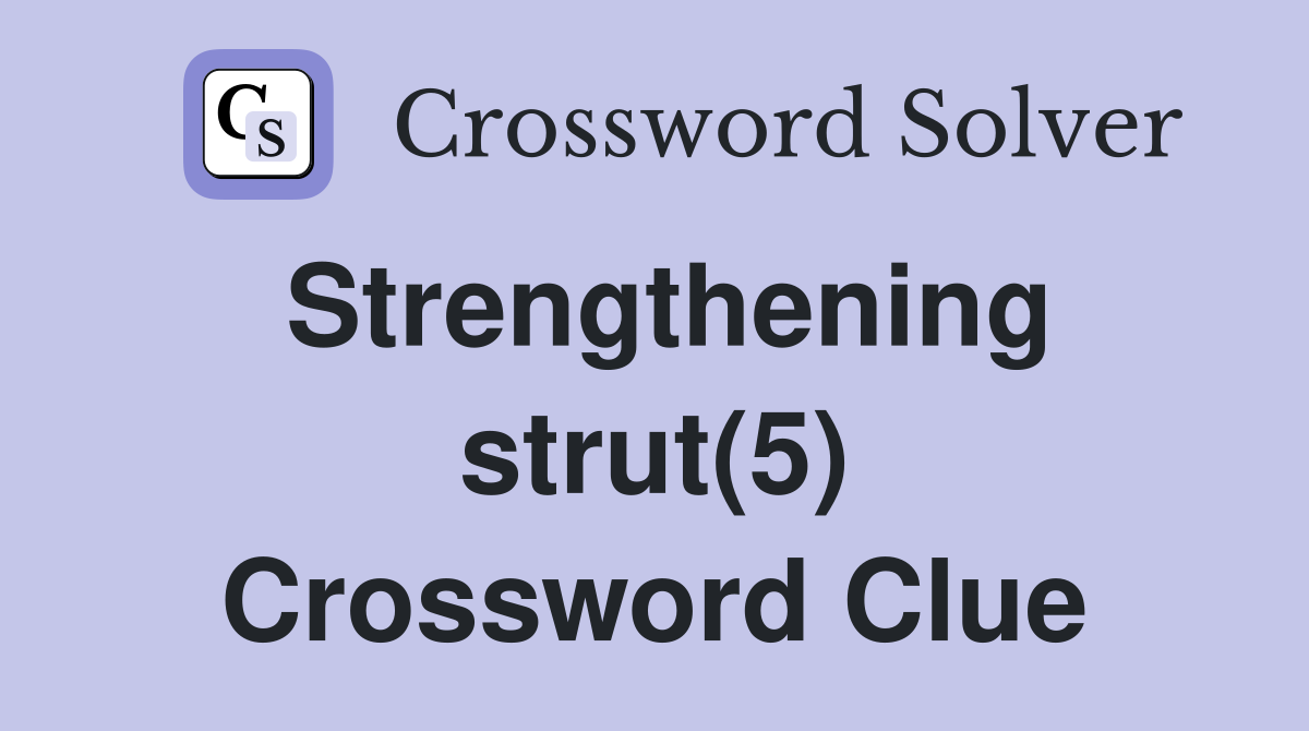 Strengthening strut(5) Crossword Clue