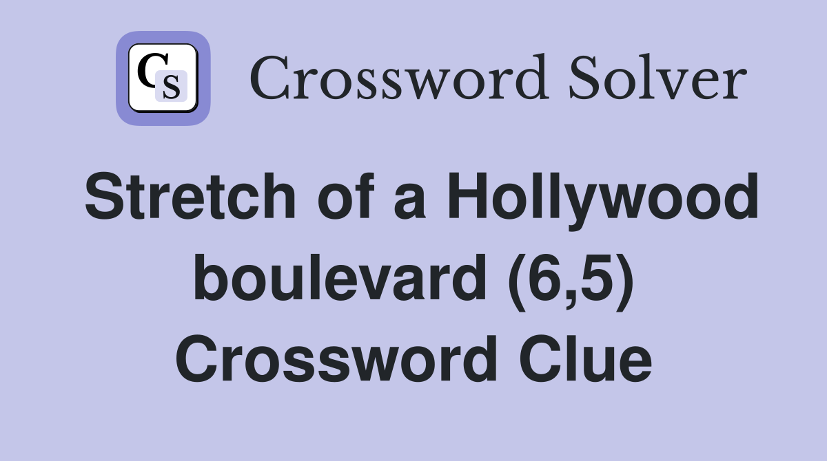 Stretch of a Hollywood boulevard (6,5) Crossword Clue