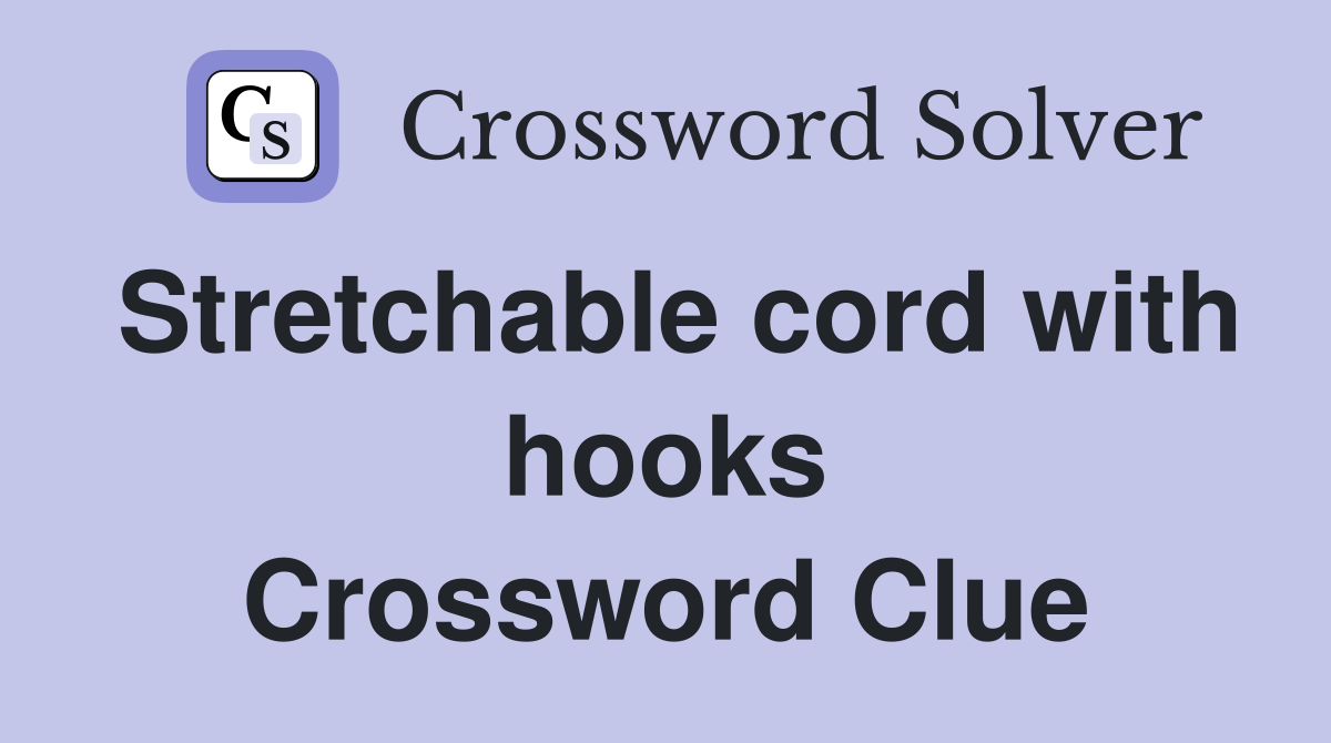 Stretchable cord with hooks Crossword Clue