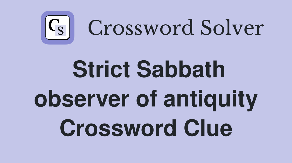 Strict Sabbath observer of antiquity Crossword Clue