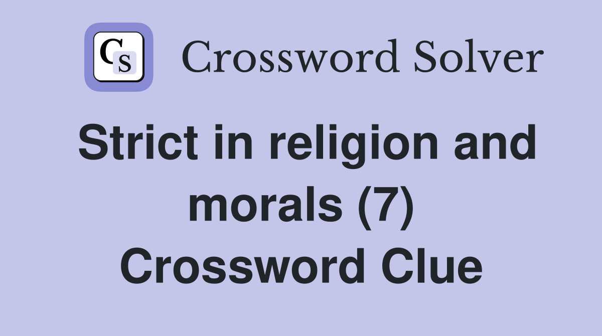 Strict in religion and morals (7) Crossword Clue