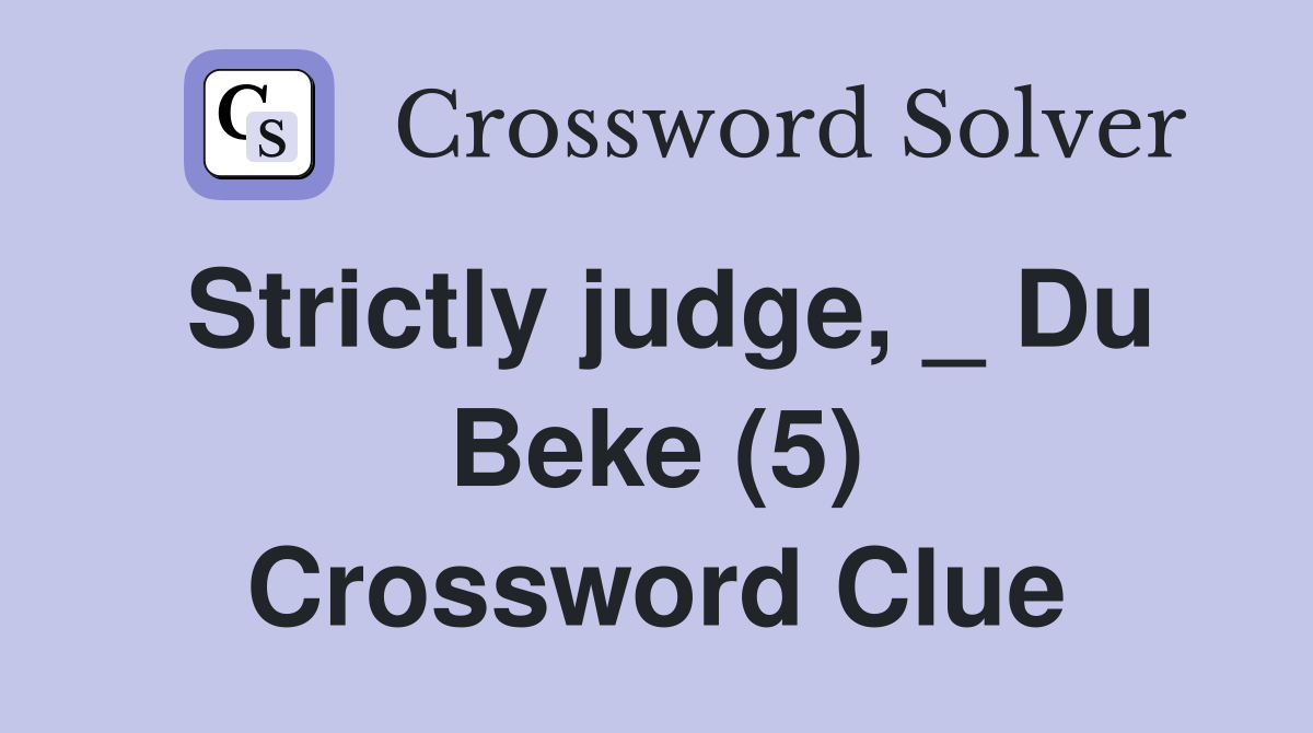 Strictly judge, _ Du Beke (5) Crossword Clue