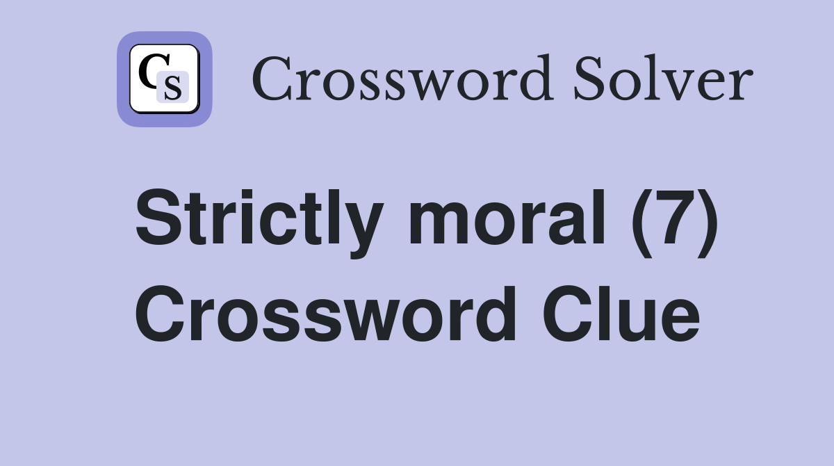 Strictly moral (7) Crossword Clue