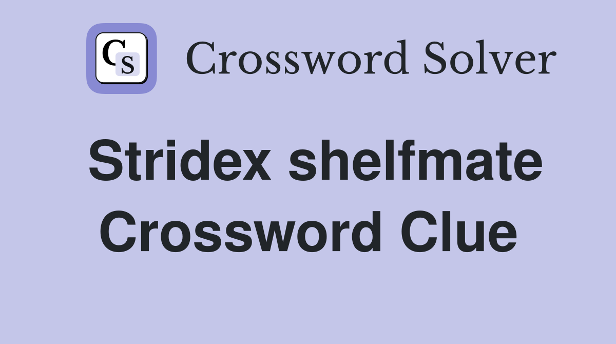 Stridex shelfmate Crossword Clue