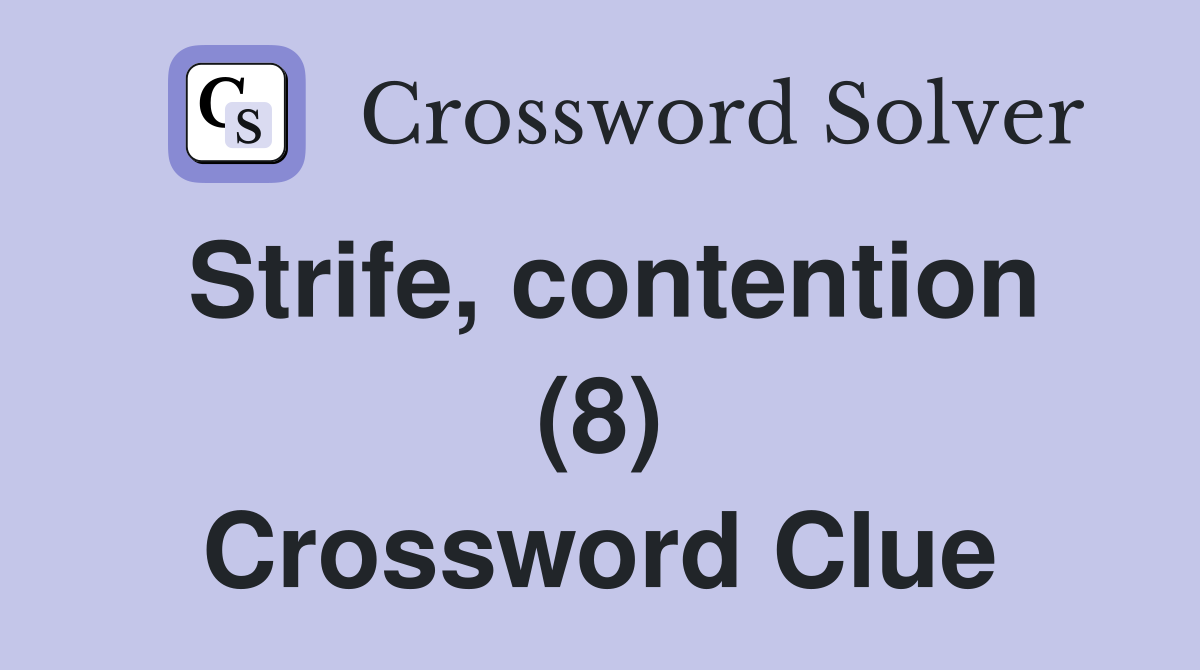 Strife, contention (8) Crossword Clue