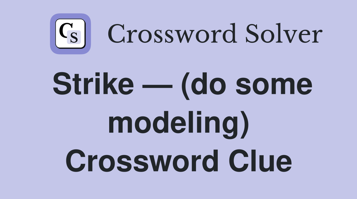 Strike — (do some modeling) Crossword Clue