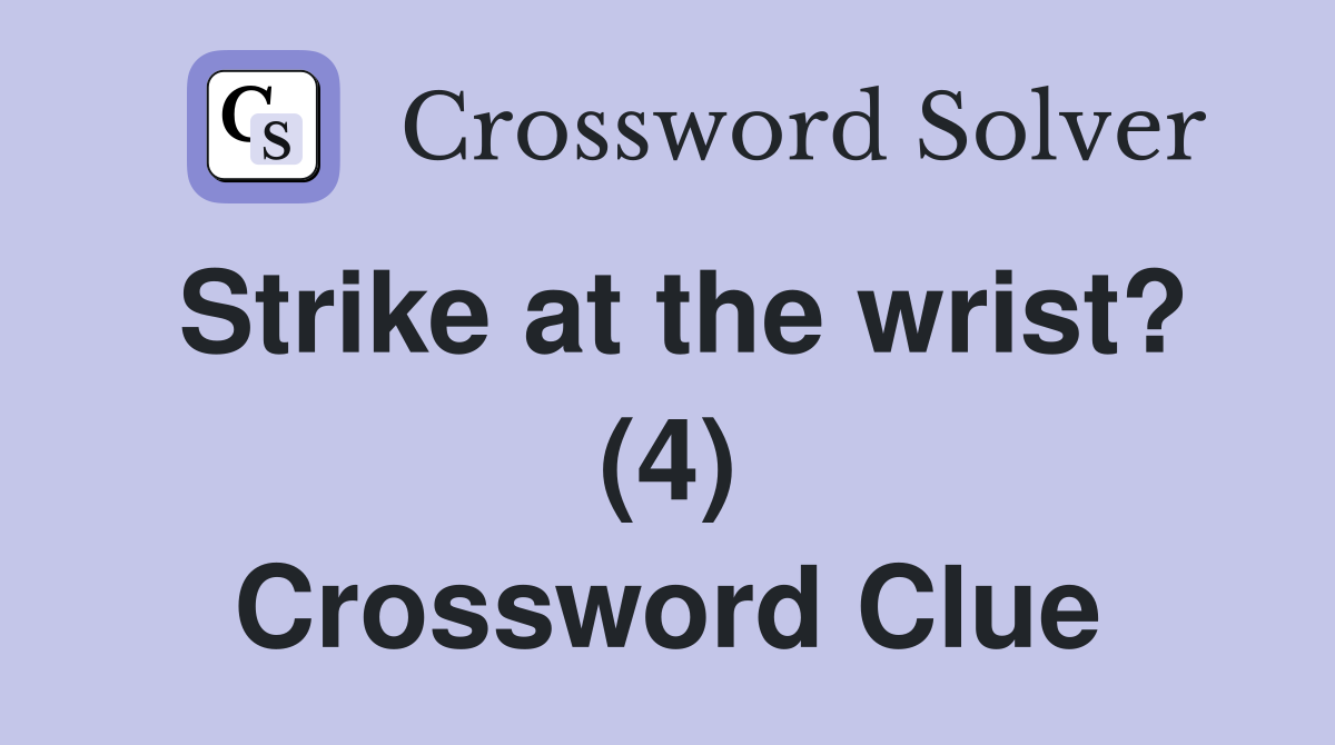 Strike at the wrist? (4) Crossword Clue