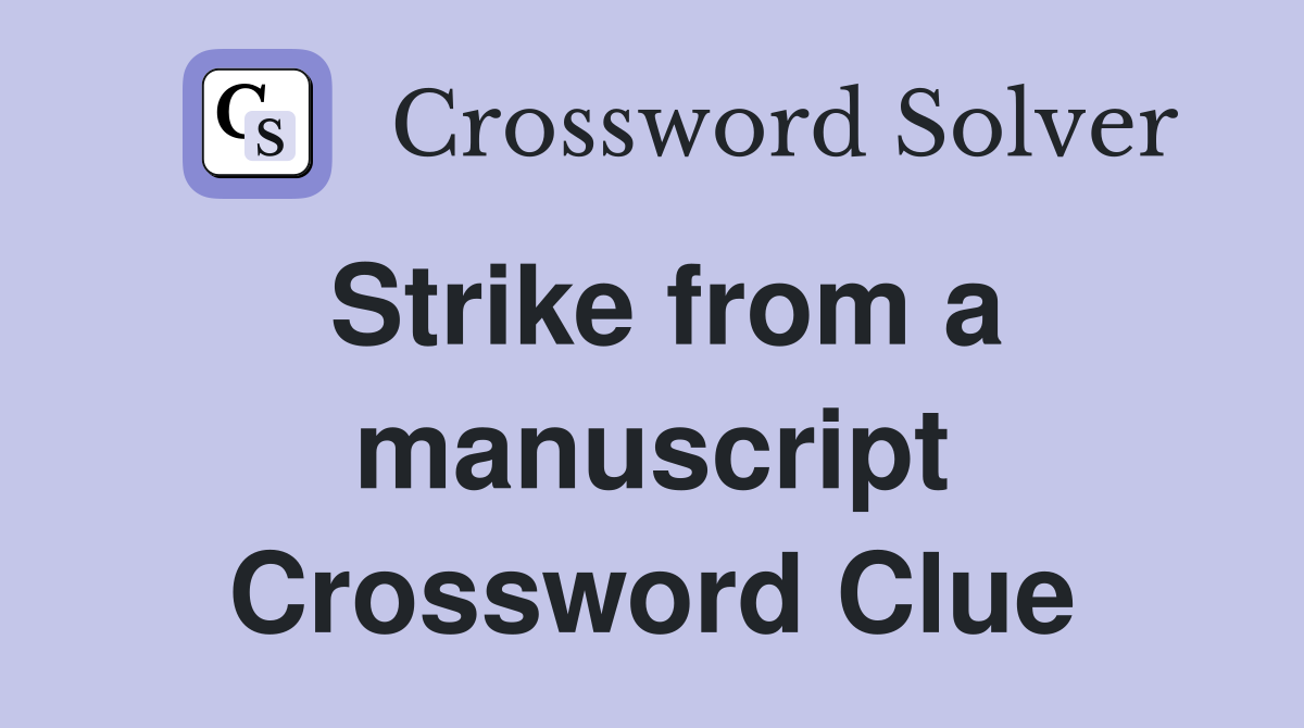 Strike from a manuscript Crossword Clue