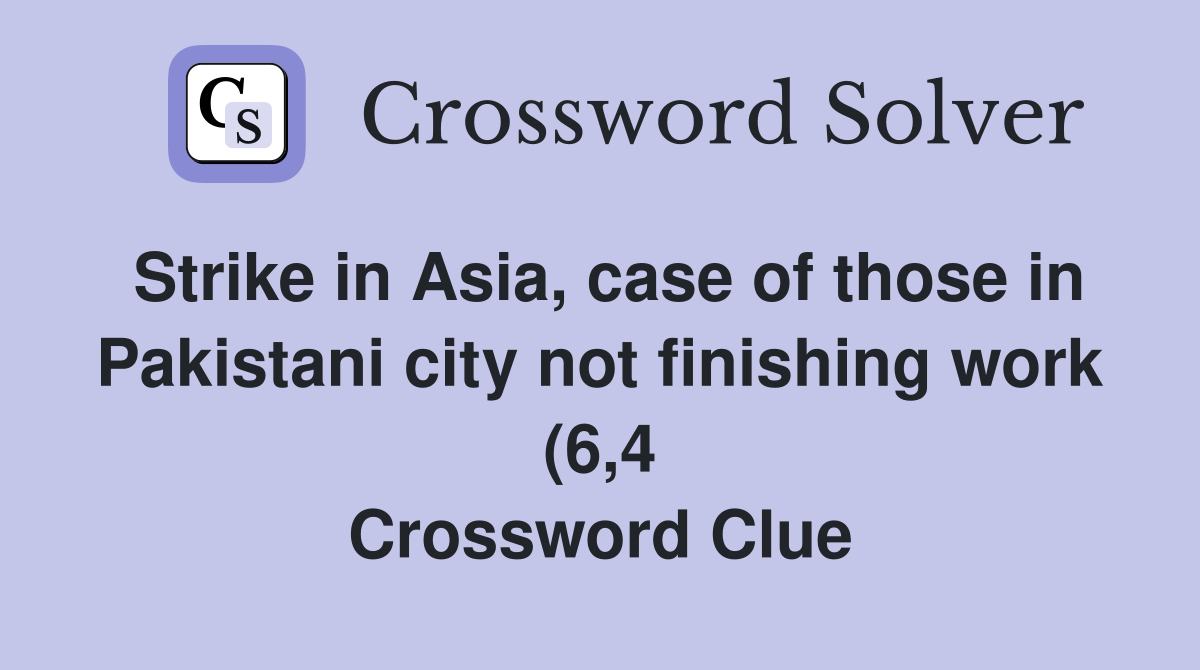Strike in Asia case of those in Pakistani city not finishing work (6 4 Strike in Asia case of those in Pakistani city not finishing work (6 4