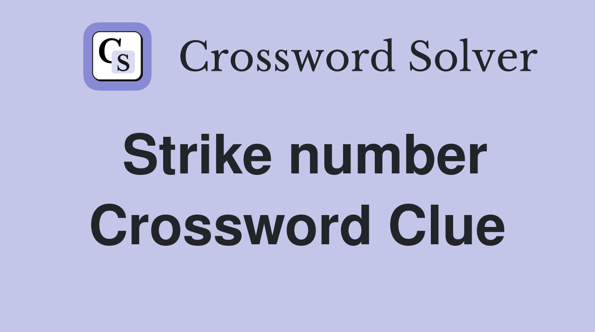 Strike number Crossword Clue