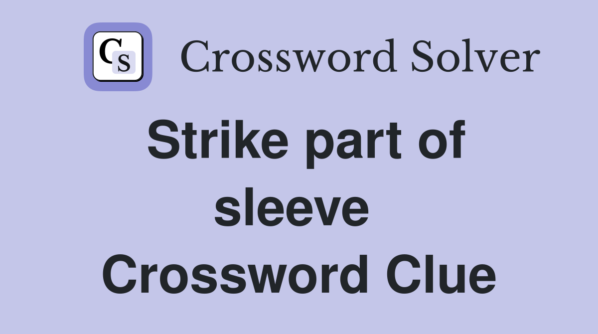 Strike part of sleeve  Crossword Clue
