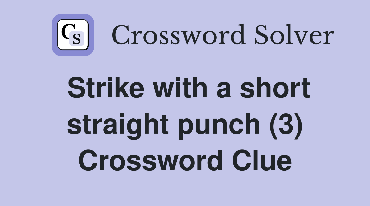 Strike with a short straight punch (3) Crossword Clue