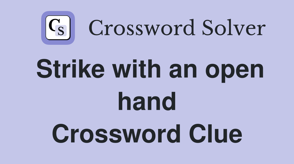 Strike with an open hand Crossword Clue