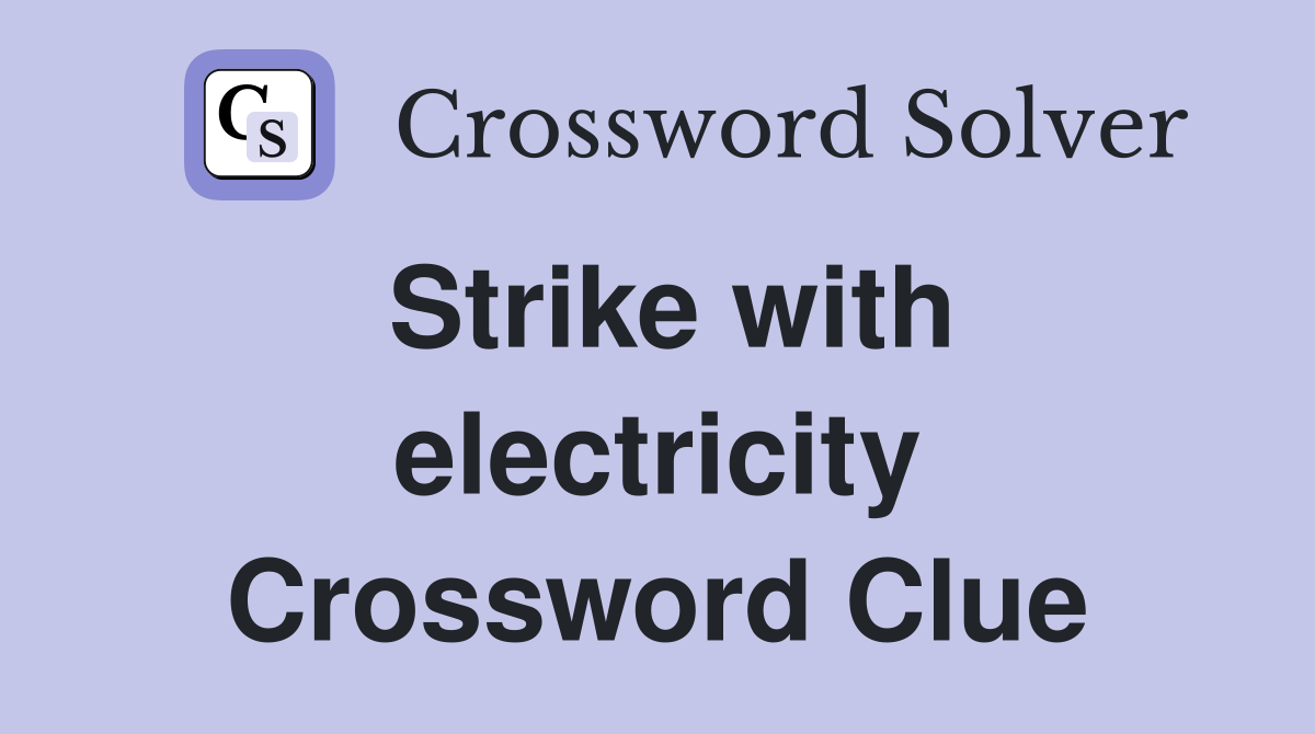 Strike with electricity Crossword Clue