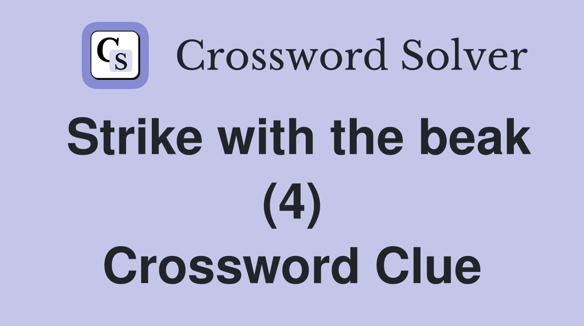 Strike with the beak (4) Crossword Clue