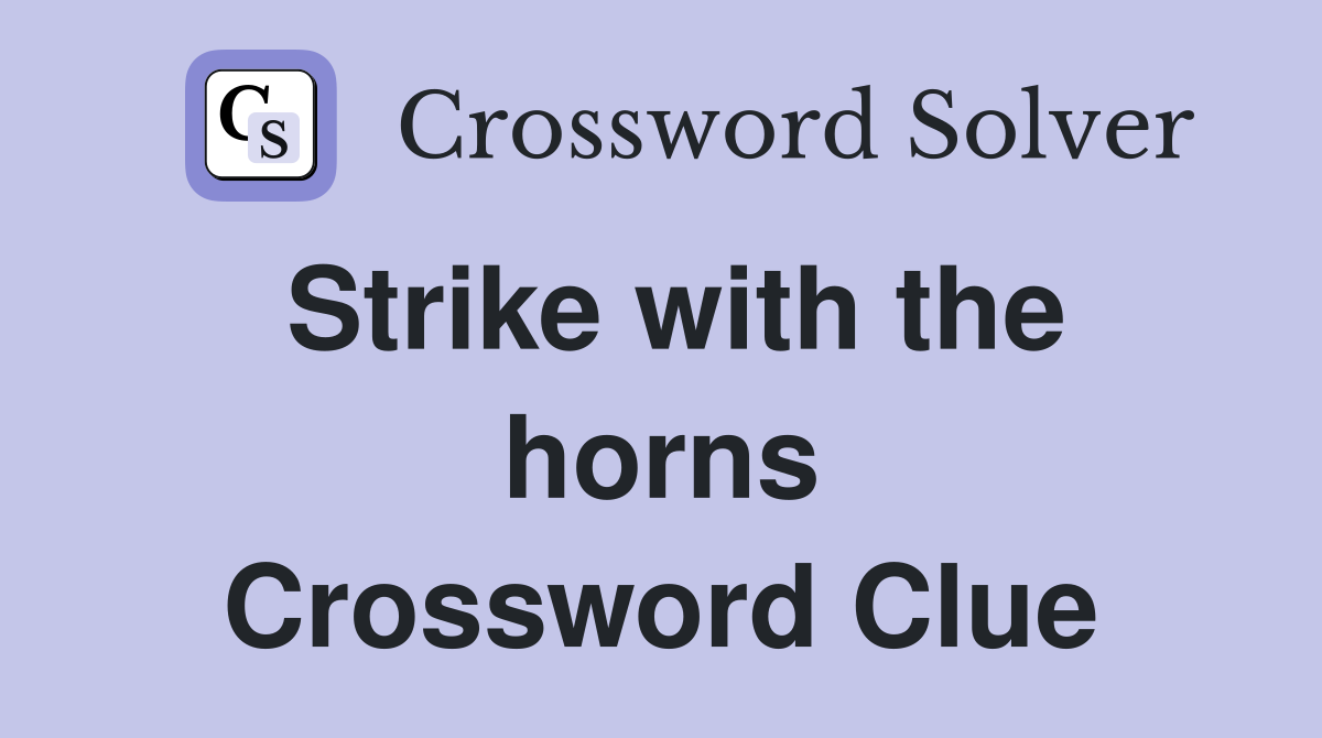 Strike with the horns Crossword Clue