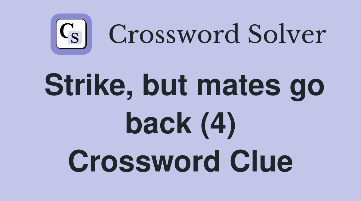 Strike, but mates go back (4) Crossword Clue